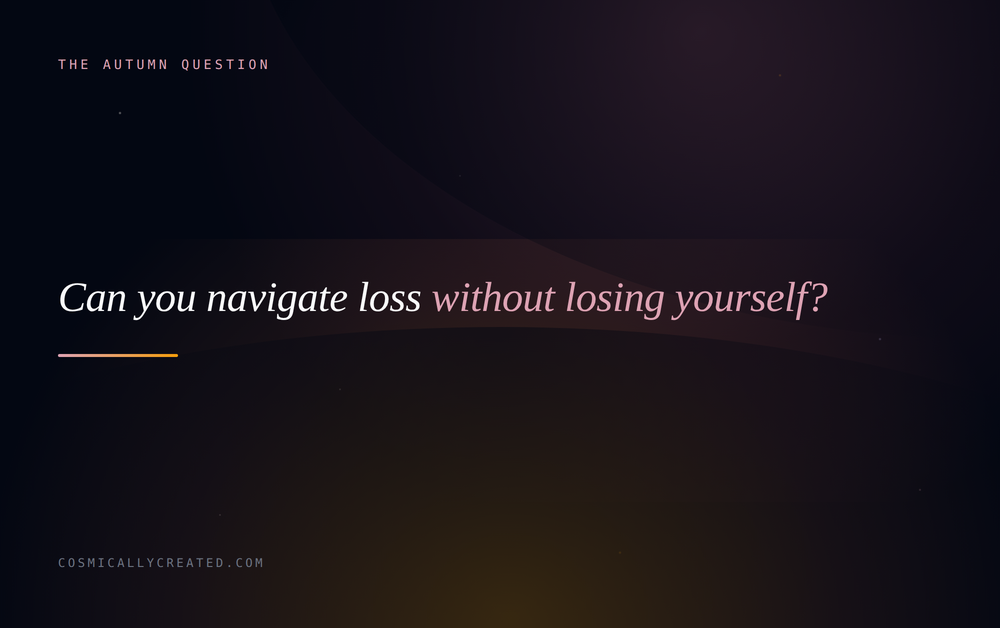 Can you navigate loss without losing yourself