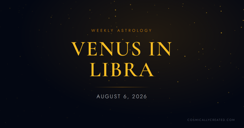 Venus enters Libra August 6, 2026, Chiron turns retrograde, and the Moon goes out of bounds right before the Leo eclipse. Here is what that week actually asks.